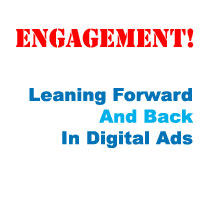 Leaning Forward And Back In Digital Ads