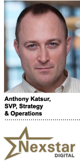 Anthony Katsur, SVP of digital strategy and corporate development at Nexstar Digital