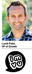 Lomit Patel, VP of growth, IMVU