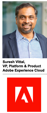 Suresh Vittal, VP of platform and product for Adobe Experience Cloud