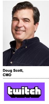 Doug Scott, CMO, Twitch