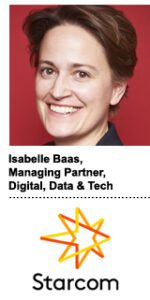 Isabelle Baas, managing partner for digital, data and tech at Publicis-owned media agency Starcom