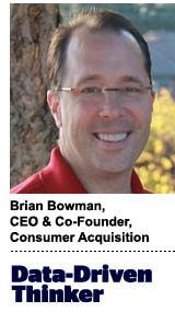 Brian Bowman, CEO and founder, Consumer Acquisition