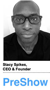 Stacy Spikes, CEO & founder, PreShow