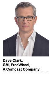 Dave Clark is general manager of FreeWheel, A Comcast Company