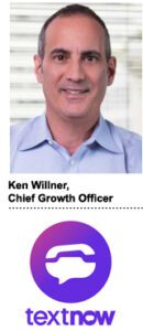 Ken Willner, chief growth officer, TextNow
