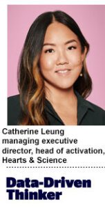 Catherine Leung, managing executive director, head of activation, Hearts & Science.