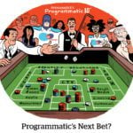 Comic: Programmatic's Next Bet?