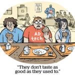 Comic: "They don't taste as good as they used to."